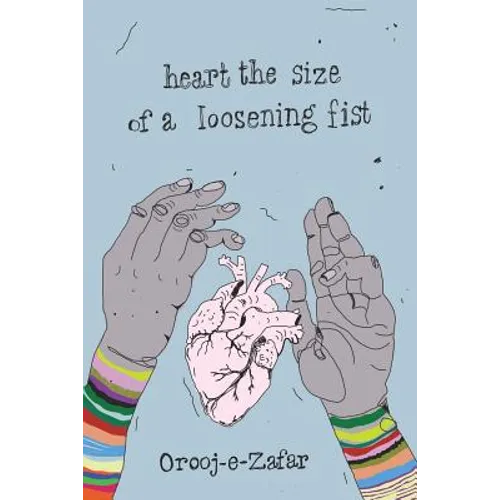 Heart the Size of a Loosening Fist - Paperback