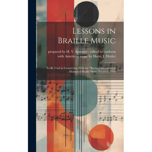 Lessons in Braille Music: To Be Used in Connection With the 