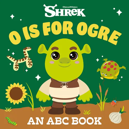 O Is for Ogre: An ABC Book (DreamWorks Shrek) - Board Book