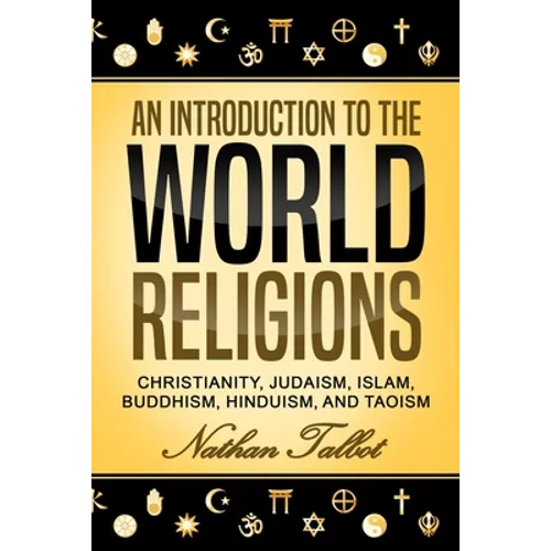 An Introduction to the World Religions: Christianity, Judaism, Islam, Buddhism, Hinduism, and Taoism - Paperback