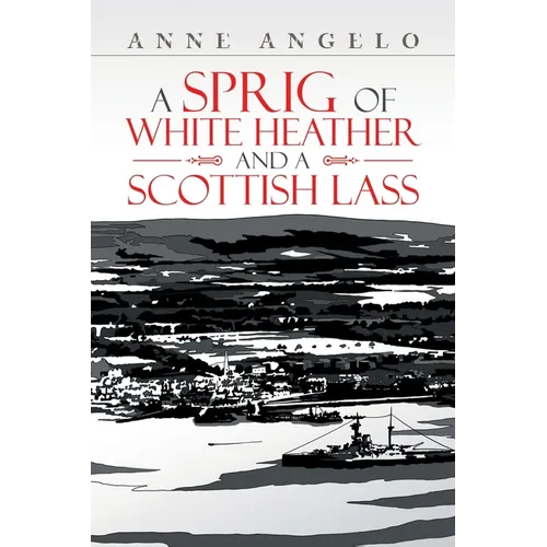 A Sprig of White Heather and a Scottish Lass - Paperback