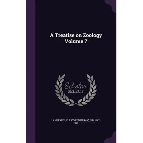 A Treatise on Zoology Volume 7 - Hardcover