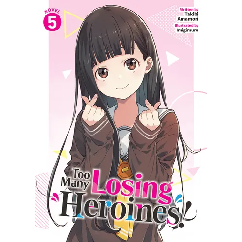 Too Many Losing Heroines! (Light Novel) Vol. 5