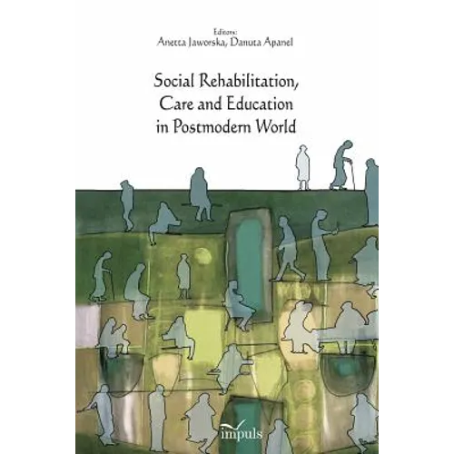 Social Rehabilitation, Care and Education in Postmodern World - Paperback