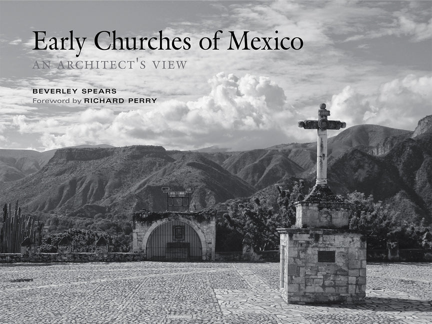 Early Churches of Mexico: An Architect's View - Hardcover