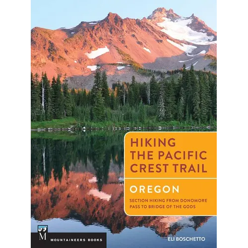 Hiking the Pacific Crest Trail: Oregon: Section Hiking from Donomore Pass to Bridge of the Gods - Paperback