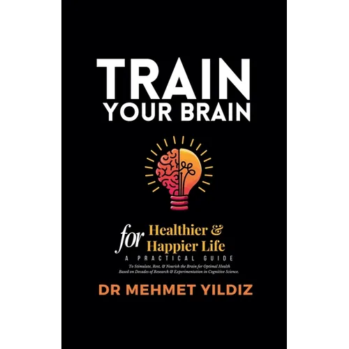 Train Your Brain for Healthier & Happier Life