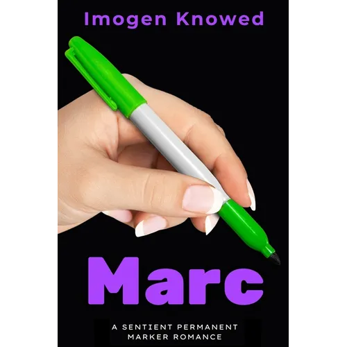Marc: A Sentient Permanent Marker Romance - Paperback