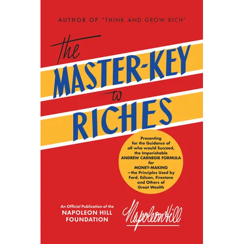 The Master-Key to Riches: An Official Publication of the Napoleon Hill Foundation(r) - Paperback
