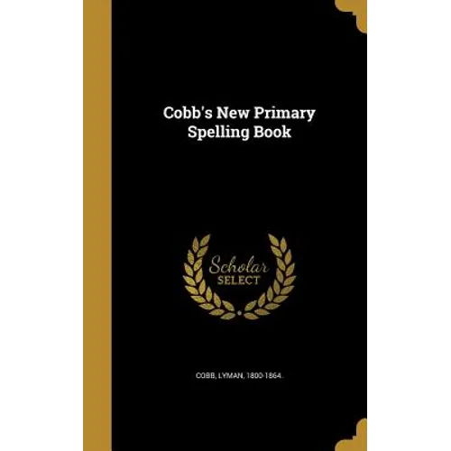 Cobb's New Primary Spelling Book - Hardcover