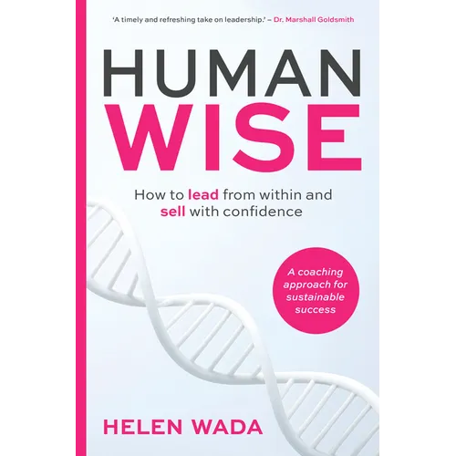 Human-Wise: How to Lead from Within and Sell with Confidence - Paperback