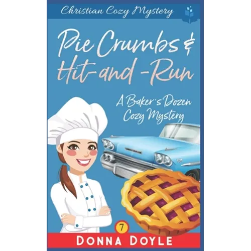 Pie Crumbs & Hit and Run: Christian Cozy Mystery - Paperback