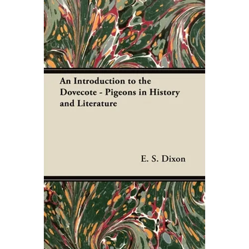 An Introduction to the Dovecote - Pigeons in History and Literature - Paperback