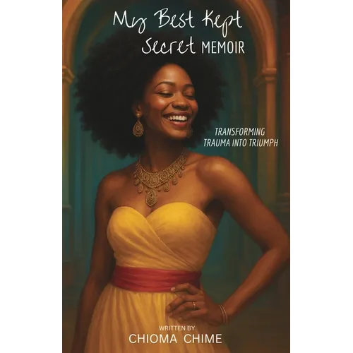 My Best Kept Secret Memoir: Transforming Trauma into Triumph