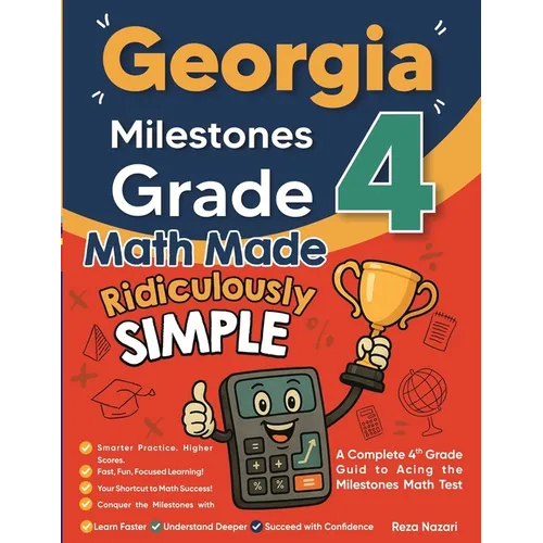 Georgia Milestones Grade 4 Math Made Ridiculously Simple: A Comprehensive 4th Grade Guide to Acing Milestones Math - Paperback