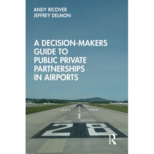 A Decision-Makers Guide to Public Private Partnerships in Airports - Paperback