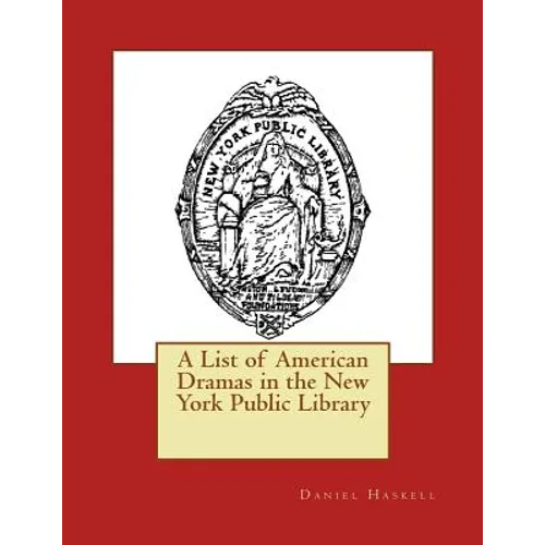 A List of American Dramas in the New York Public Library - Paperback
