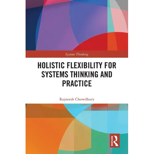 Holistic Flexibility for Systems Thinking and Practice - Paperback
