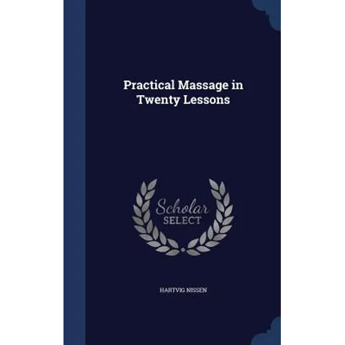 Practical Massage in Twenty Lessons - Hardcover