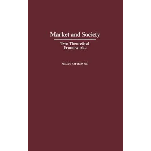Market and Society: Two Theoretical Frameworks