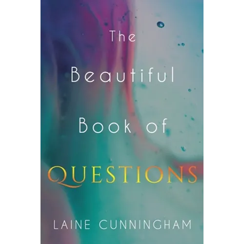 The Beautiful Book of Questions: Simple Yet Profound Prompts to Transform Your Life - Paperback