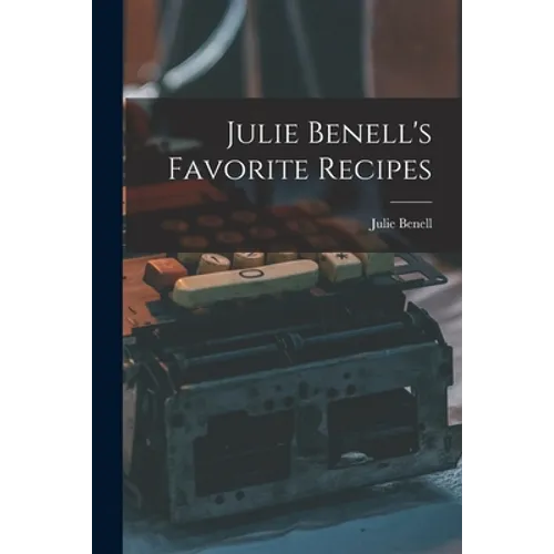 Julie Benell's Favorite Recipes - Paperback