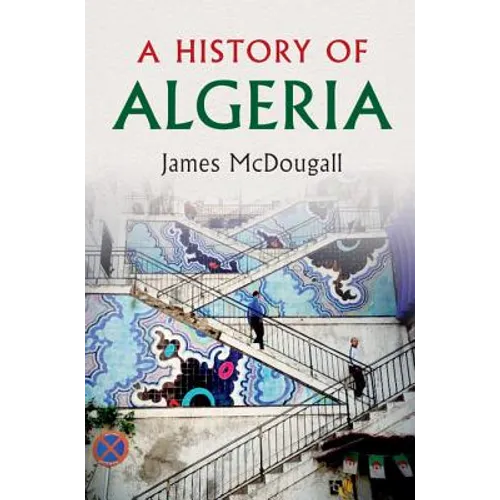 A History of Algeria - Hardcover