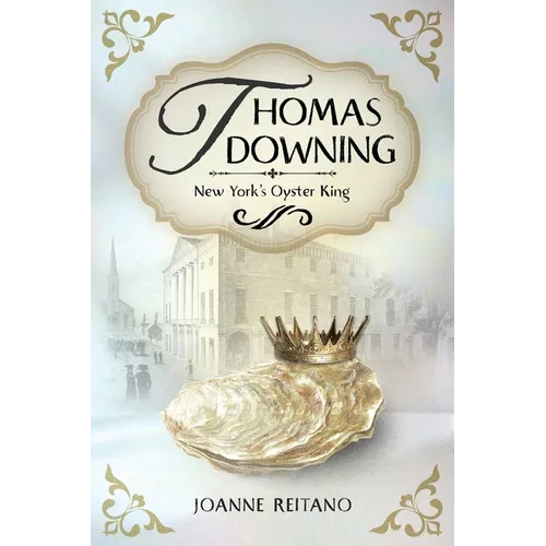Thomas Downing, New York's Oyster King - Paperback