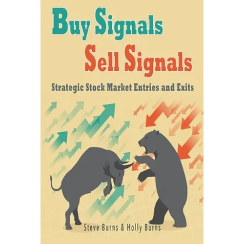 Buy Signals Sell Signals: Strategic Stock Market Entries and Exits - Paperback