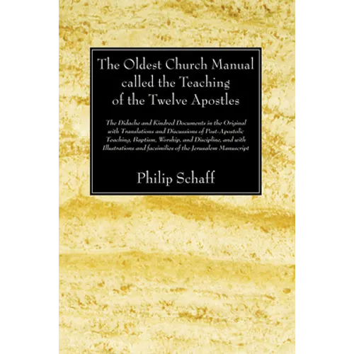 The Oldest Church Manual called the Teaching of the Twelve Apostles - Paperback
