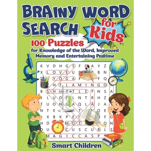Brainy Word Search for Kids: 100 Puzzles for Knowledge of the Word, Improved Memory and Entertaining Pastime - Paperback