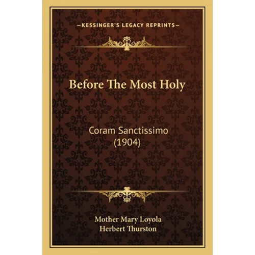 Before The Most Holy: Coram Sanctissimo (1904) - Paperback