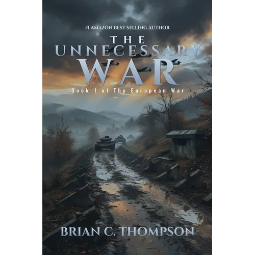 The Unnecessary War: Book 1 of the European War Series - Paperback