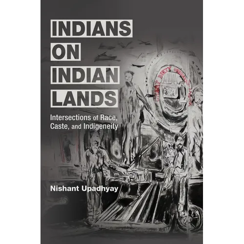 Indians on Indian Lands: Intersections of Race, Caste, and Indigeneity - Paperback