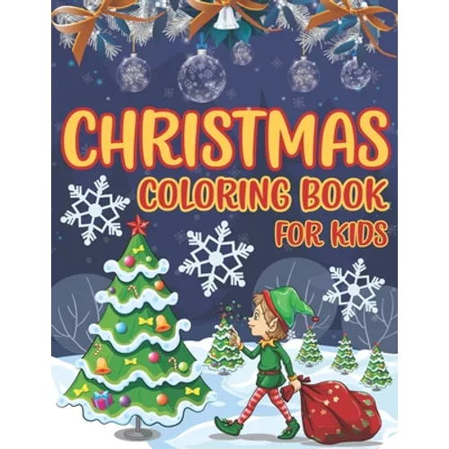 Christmas Coloring Book For Kids: Easy and Cute Christmas Holiday Coloring Designs for Children - Paperback
