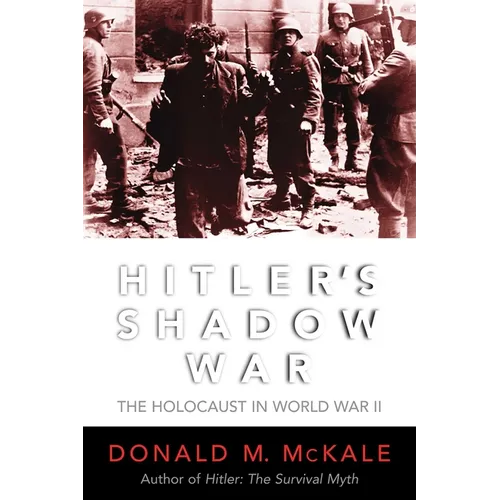 Hitler's Shadow War: The Holocaust and World War II - Hardcover