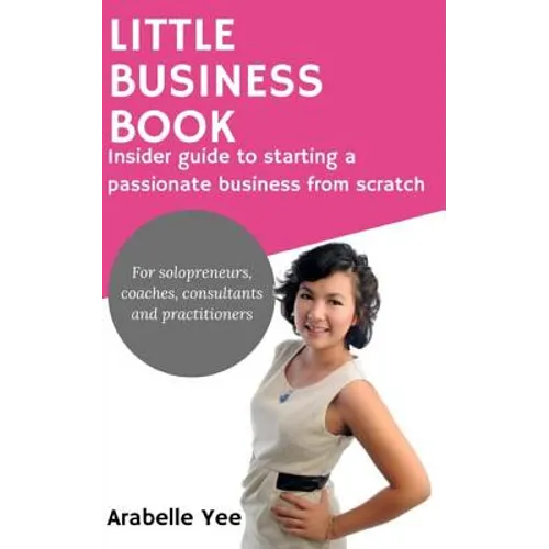 Little Business Book: Insider guide to starting a passionate business from scratch - Paperback