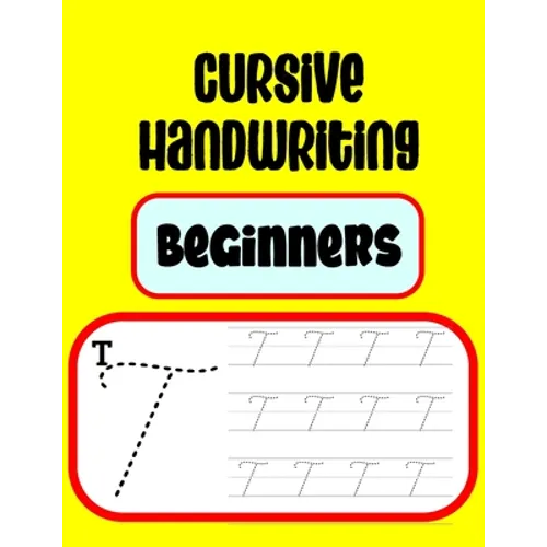 Cursive Handwriting Beginners: Practicing Cursive Handwriting - Paperback
