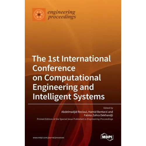 The 1st International Conference on Computational Engineering and Intelligent Systems - Hardcover