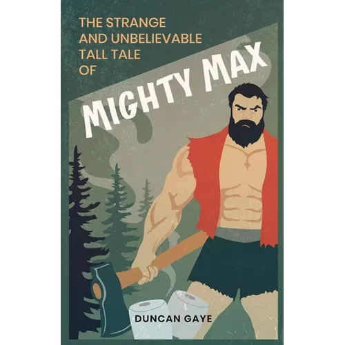 The Strange and Unbelievable Tall Tale of Mighty Max - Paperback