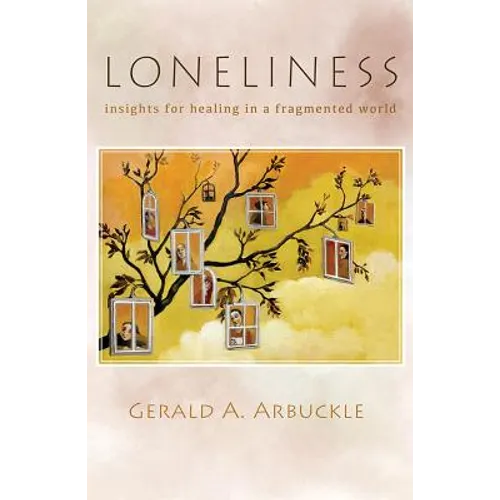 Loneliness: Insights for Healing in a Fragmented World - Paperback