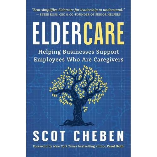 Eldercare: Helping Businesses Support Employees Who Are Caregivers - Paperback