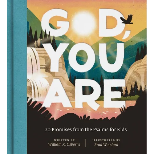 God, You Are: 20 Promises from the Psalms for Kids