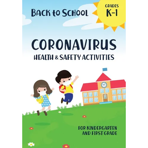 Back to School Coronavirus Health and Safety Activities for Kindergarten and First Grade - Paperback