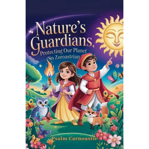 Nature's Guardians: Protecting Our Planet in Zoroastrian - Paperback