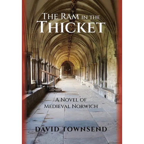The Ram in the Thicket: A Novel of Medieval Norwich - Hardcover