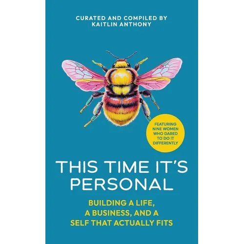 This Time It's Personal: Building a Life, a Business, and a Self That Actually Fits - Paperback