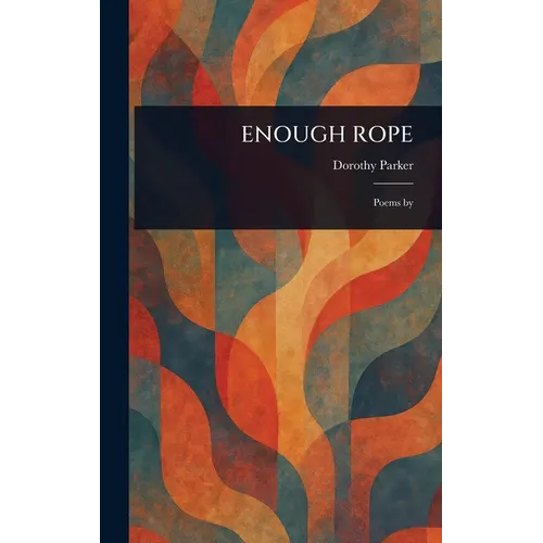 Enough Rope - Hardcover