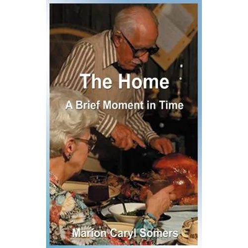 The Home a Brief Moment in Time: A Brief Moment in Time - Hardcover