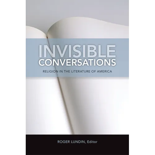 Invisible Conversations: Religion in the Literature of America - Hardcover
